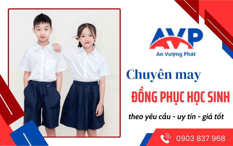 Địa chỉ may đồng phục học sinh uy tín, theo yêu cầu - An Vượng Phát