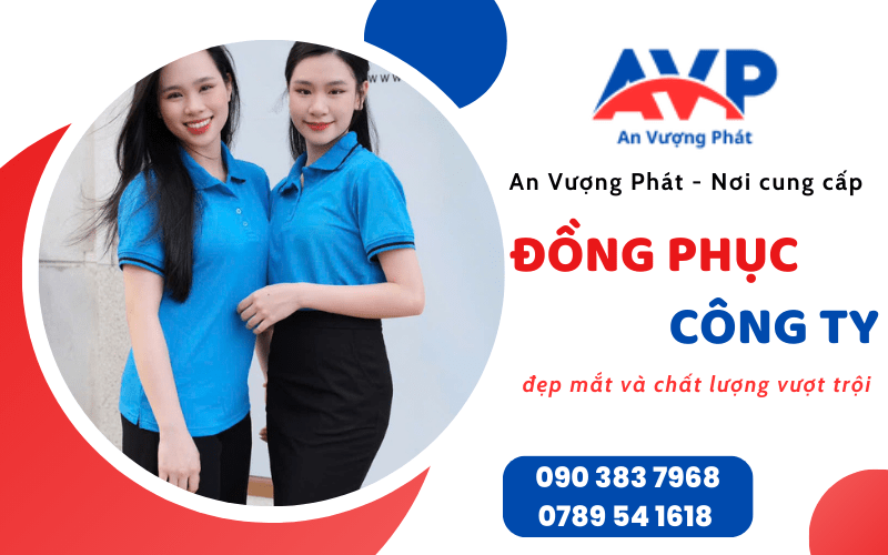 An Vượng Phát - Nơi cung cấp đồng phục công ty đẹp mắt và chất lượng vượt trội